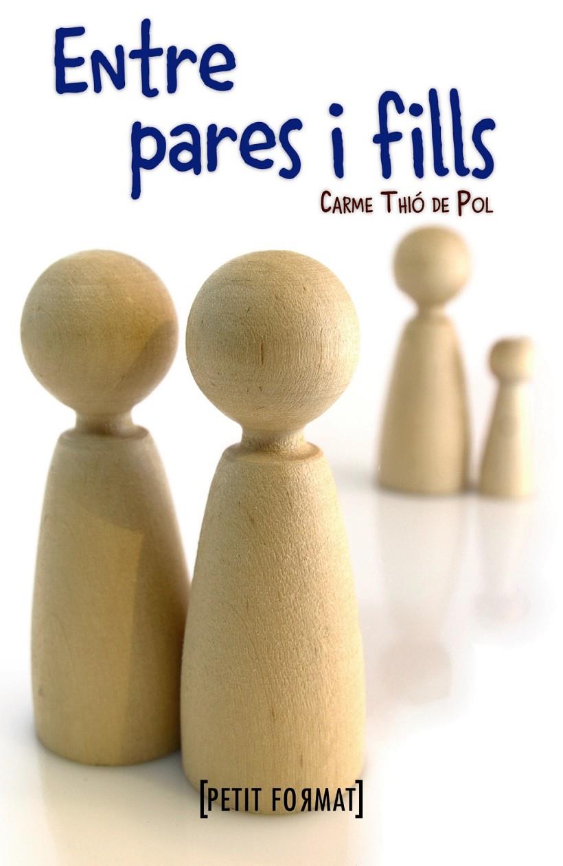 ENTRE PARES I FILLS | 9788448931520 | CARME THIO DE POL | Llibreria Ombra | Llibreria online de Rubí, Barcelona | Comprar llibres en català i castellà online