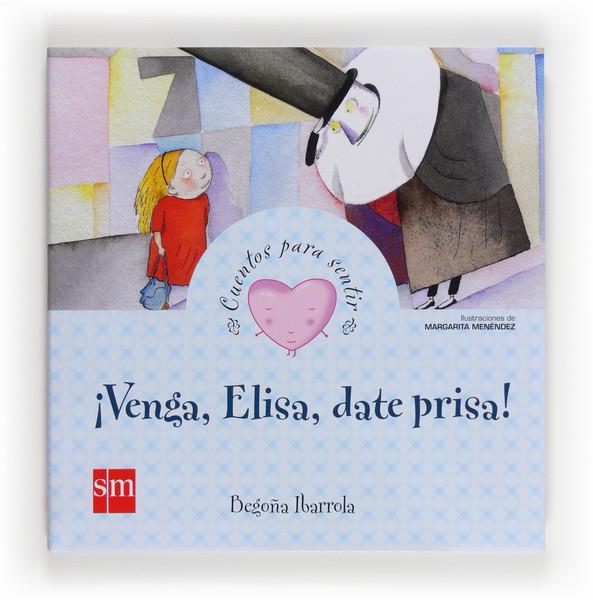 VENGA ELISA DATE PRISA | 9788467561500 | BEGOÑA IBARROLA | Llibreria Ombra | Llibreria online de Rubí, Barcelona | Comprar llibres en català i castellà online