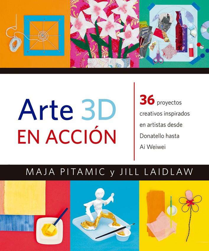 ARTE 3D EN ACCIÓN | 9788426143488 | PITAMIC, MAJA/LAIDLAW, JILL | Llibreria Ombra | Llibreria online de Rubí, Barcelona | Comprar llibres en català i castellà online