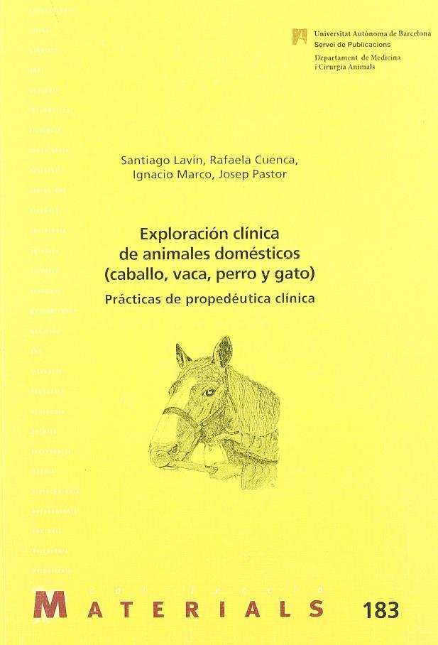 EXPLORACI?N CL?NICA DE ANIMALES DOM?STICOS (CABALLO, VACA, PERRO Y GATO) | 9788449024481 | LAV?N, SANTIAGO | Llibreria Ombra | Llibreria online de Rubí, Barcelona | Comprar llibres en català i castellà online