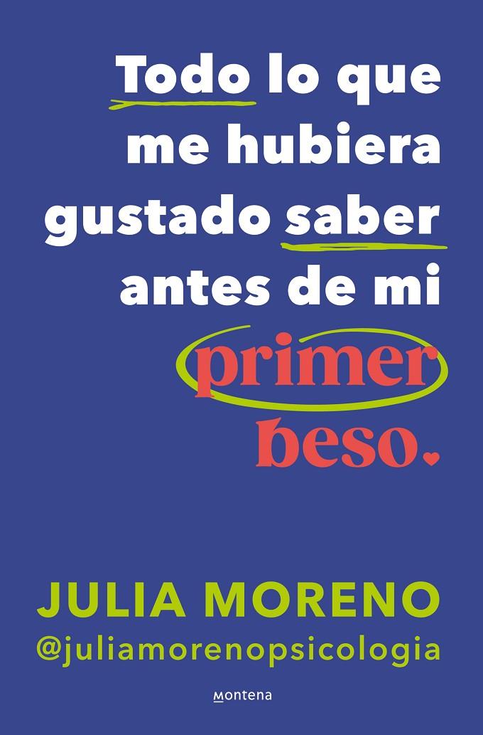 TODO LO QUE ME HUBIERA GUSTADO SABER ANTES DE MI PRIMER BESO | 9788419848079 | MORENO, JULIA | Llibreria Ombra | Llibreria online de Rubí, Barcelona | Comprar llibres en català i castellà online