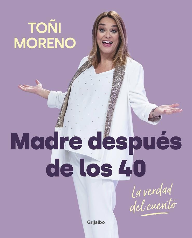 MADRE DESPUÉS DE LOS 40. LA VERDAD DEL CUENTO | 9788418007859 | MORENO, TOÑI | Llibreria Ombra | Llibreria online de Rubí, Barcelona | Comprar llibres en català i castellà online