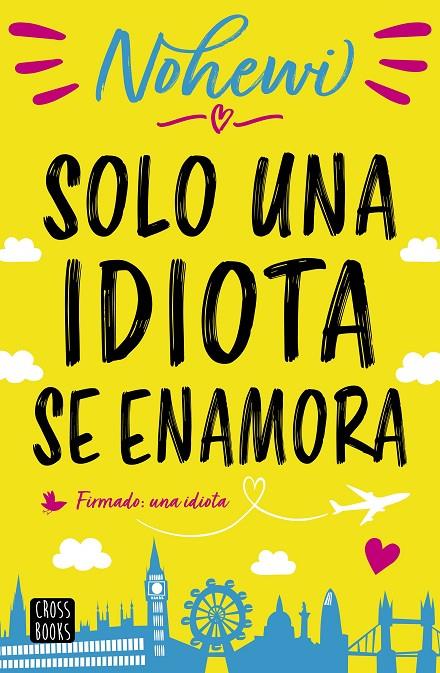 SOLO UNA IDIOTA SE ENAMORA | 9788408208563 | NOHEWI | Llibreria Ombra | Llibreria online de Rubí, Barcelona | Comprar llibres en català i castellà online