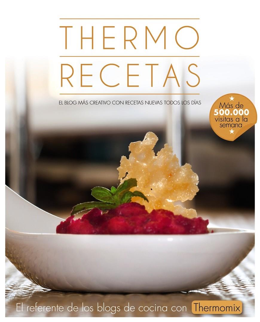 THERMORECETAS EL REFERENTE DE LOS BLOGS DE COCINA CON THERMOMIX | 9788441536036 | THERMORECETAS.COM | Llibreria Ombra | Llibreria online de Rubí, Barcelona | Comprar llibres en català i castellà online