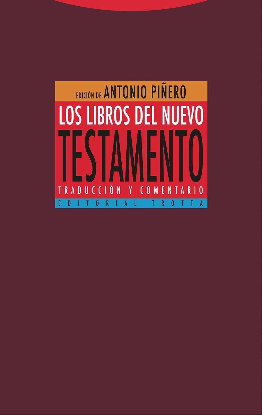 LOS LIBROS DEL NUEVO TESTAMENTO | 9788413640242 | PIÑERO, ANTONIO / PADILLA, CARMEN / DEL CERRO, GONZALO / FONTANA, GONZALO / MONTSERRAT, JOSEP | Llibreria Ombra | Llibreria online de Rubí, Barcelona | Comprar llibres en català i castellà online