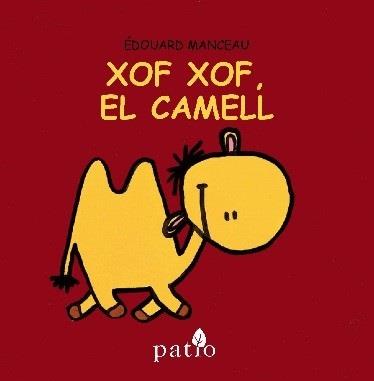 XOF XOF, EL CAMELL | 9788416256747 | MANCEAU, ÉDOUARD | Llibreria Ombra | Llibreria online de Rubí, Barcelona | Comprar llibres en català i castellà online