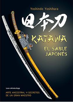 KATANA EL SABLE JAPONÉS | 9788419282989 | YOSHINDO YOSHIHARA | Llibreria Ombra | Llibreria online de Rubí, Barcelona | Comprar llibres en català i castellà online