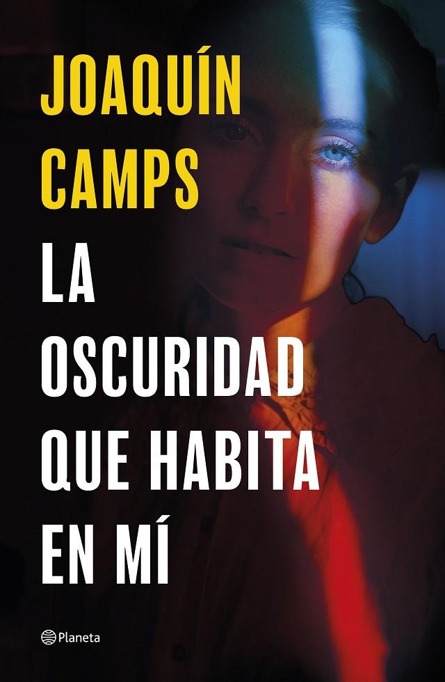 LA OSCURIDAD QUE HABITA EN MÍ | 9788408289050 | CAMPS, JOAQUÍN | Llibreria Ombra | Llibreria online de Rubí, Barcelona | Comprar llibres en català i castellà online