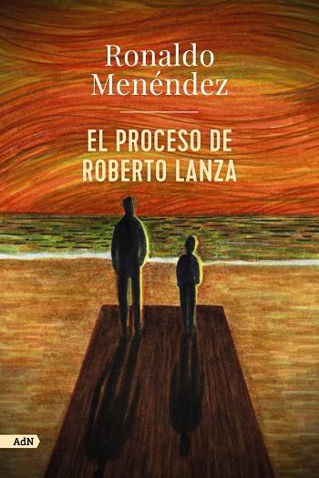 EL PROCESO DE ROBERTO LANZA (ADN) | 9788413629803 | MENÉNDEZ, RONALDO | Llibreria Ombra | Llibreria online de Rubí, Barcelona | Comprar llibres en català i castellà online