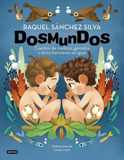 DOSMUNDOS. CUENTOS DE MELLIZOS, GEMELOS Y OTROS HERMANOS SIN IGUAL | 9788408241966 | SÁNCHEZ SILVA, RAQUEL / LLUCH, CARLOS | Llibreria Ombra | Llibreria online de Rubí, Barcelona | Comprar llibres en català i castellà online