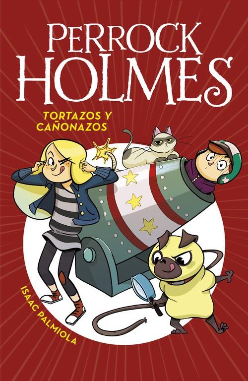 TORTAZOS Y CAÑONAZOS (SERIE PERROCK HOLMES 4) | 9788490436295 | ISAAC PALMIOLA | Llibreria Ombra | Llibreria online de Rubí, Barcelona | Comprar llibres en català i castellà online