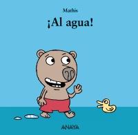 ¡AL AGUA! | 9788467829051 | MATHIS | Llibreria Ombra | Llibreria online de Rubí, Barcelona | Comprar llibres en català i castellà online