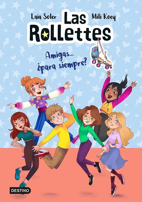 LAS ROLLETTES 4. AMIGAS... ¿PARA SIEMPRE? | 9788408240488 | SOLER, LAIA/KOEY, MILI | Llibreria Ombra | Llibreria online de Rubí, Barcelona | Comprar llibres en català i castellà online