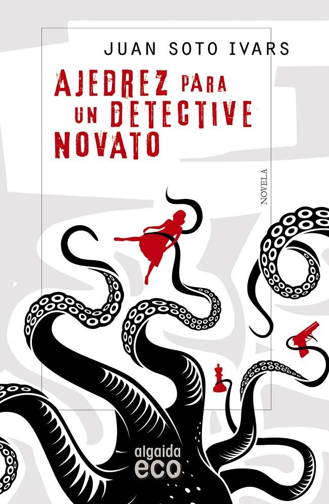 AJEDREZ PARA UN DETECTIVE NOVATO | 9788490677124 | SOTO IVARS, JUAN | Llibreria Ombra | Llibreria online de Rubí, Barcelona | Comprar llibres en català i castellà online