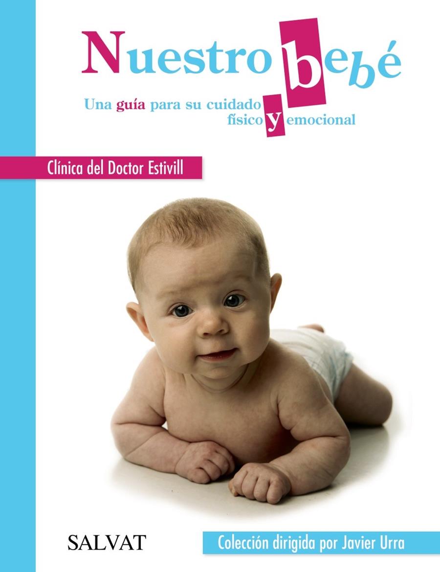 NUESTRO BEBÉ. UNA GUÍA PARA SU CUIDADO FÍSICO Y EMOCIONAL | 9788469605875 | CLÍNICA ESTIVILL/GARCÍA MASSAGUÉ, MÓNICA | Llibreria Ombra | Llibreria online de Rubí, Barcelona | Comprar llibres en català i castellà online