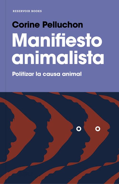 MANIFIESTO ANIMALISTA | 9788417125264 | CORINE PELLUCHON | Llibreria Ombra | Llibreria online de Rubí, Barcelona | Comprar llibres en català i castellà online