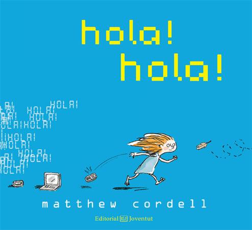 HOLA, HOLA - CATALÀ | 9788426140265 | CORDELL, MATTHEW | Llibreria Ombra | Llibreria online de Rubí, Barcelona | Comprar llibres en català i castellà online