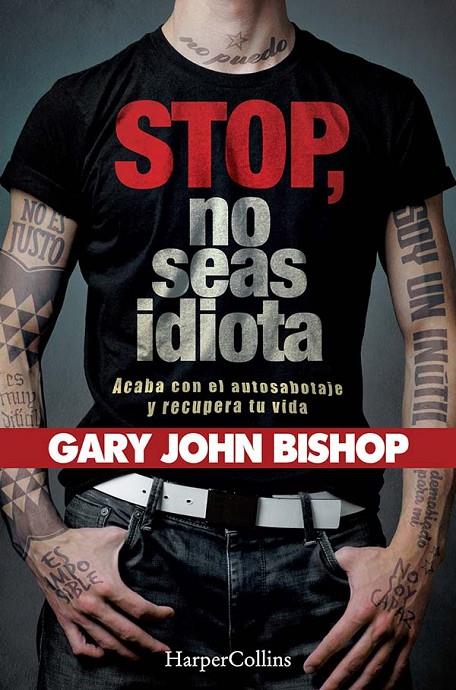 STOP NO SEAS IDIOTA. ACABA CON EL AUTOSABOTAJE Y RECUPERA TU VIDA. | 9788491394341 | JOHN BISHOP, GARY | Llibreria Ombra | Llibreria online de Rubí, Barcelona | Comprar llibres en català i castellà online