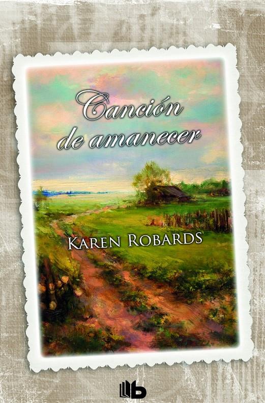 CANCIÓN DE AMANECER | 9788490700327 | ROBARDS, KAREN | Llibreria Ombra | Llibreria online de Rubí, Barcelona | Comprar llibres en català i castellà online