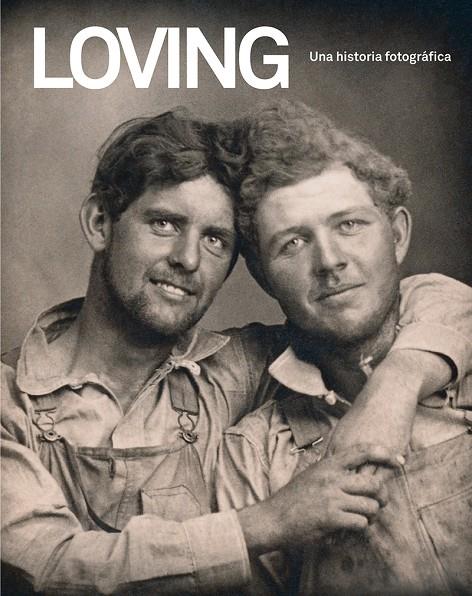 LOVING. UNA HISTORIA FOTOGRÁFICA | 9788418538056 | NINI, HUGH/TREADWELL, NEAL | Llibreria Ombra | Llibreria online de Rubí, Barcelona | Comprar llibres en català i castellà online