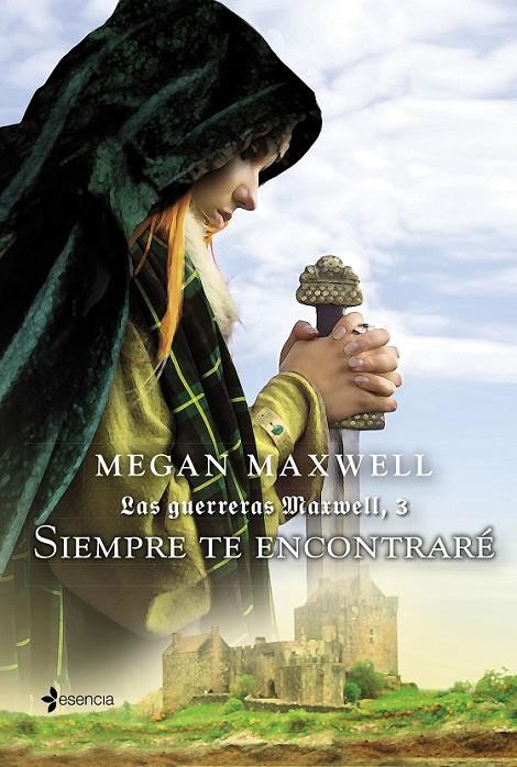 LAS GUERRERAS MAXWELL, 3. SIEMPRE TE ENCONTRARÉ | 9788408132387 | MAXWELL, MEGAN | Llibreria Ombra | Llibreria online de Rubí, Barcelona | Comprar llibres en català i castellà online