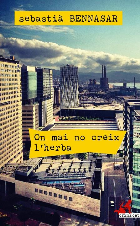 ON MAI NO CREIX L'HERBA | 9788415900887 | SEBASTIA BENNASAR | Llibreria Ombra | Llibreria online de Rubí, Barcelona | Comprar llibres en català i castellà online