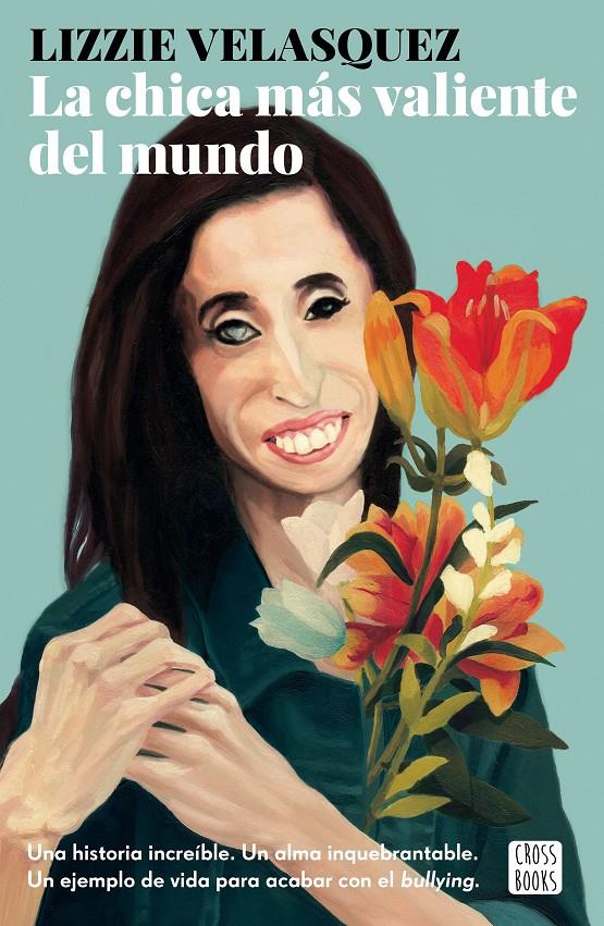 LA CHICA MÁS VALIENTE DEL MUNDO | 9788408175704 | LIZZIE VELÁSQUEZ | Llibreria Ombra | Llibreria online de Rubí, Barcelona | Comprar llibres en català i castellà online