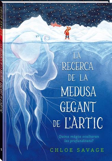 LA RECERCA DE LA MEDUSA GEGANT DE L'ÀRTIC | 9788419913104 | SAVAGE, CHLOE | Llibreria Ombra | Llibreria online de Rubí, Barcelona | Comprar llibres en català i castellà online