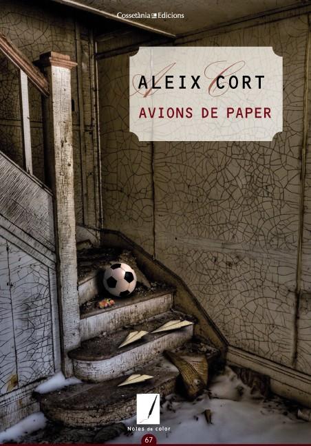 AVIONS DE PAPER | 9788490342916 | CORT, ALEIX | Llibreria Ombra | Llibreria online de Rubí, Barcelona | Comprar llibres en català i castellà online