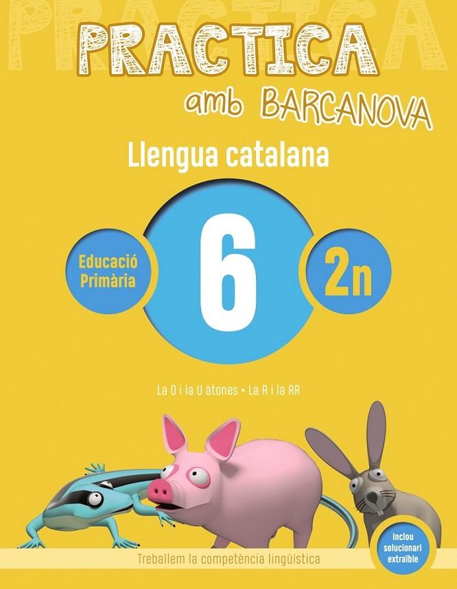 PRACTICA AMB BARCANOVA. LLENGUA CATALANA 6 | 9788448945077 | Llibreria Ombra | Llibreria online de Rubí, Barcelona | Comprar llibres en català i castellà online