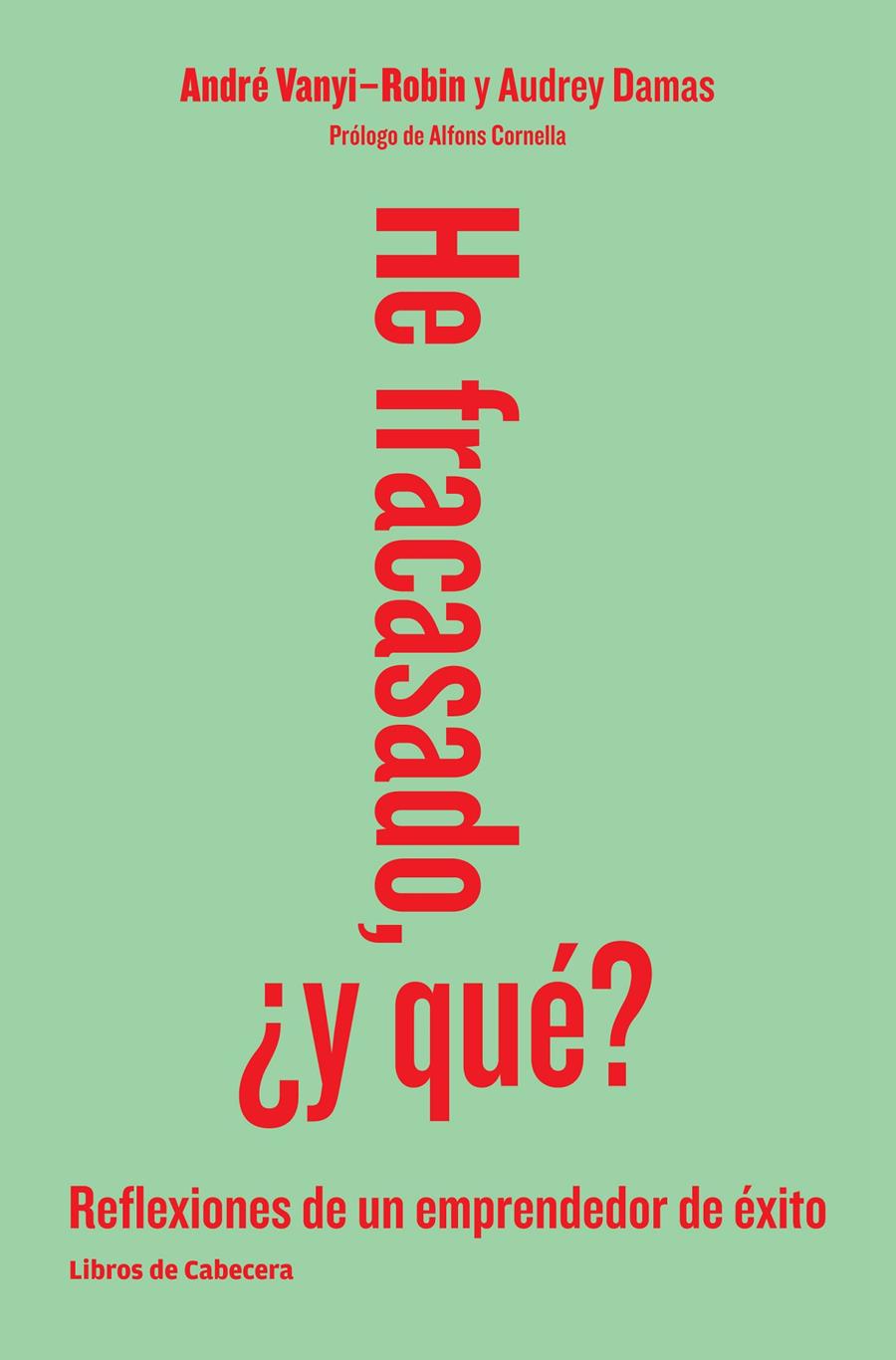 HE FRACASADO ¿Y QUÉ? REFLEXIONES DE UN EMPRENDEDOR DE EXITO | 9788494140648 | ANDRE VANYI-ROBIN / AUDREY DAMAS | Llibreria Ombra | Llibreria online de Rubí, Barcelona | Comprar llibres en català i castellà online