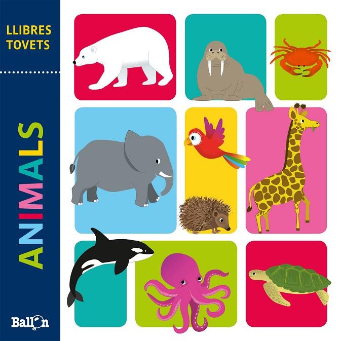 LLIBRES TOVETS - ANIMALS | 9789403214689 | BALLON | Llibreria Ombra | Llibreria online de Rubí, Barcelona | Comprar llibres en català i castellà online