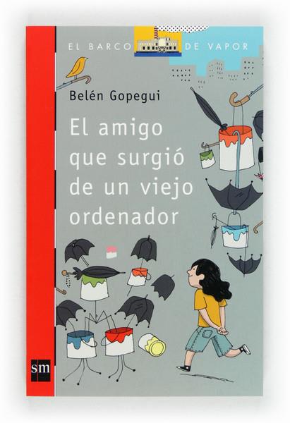 EL AMIGO QUE SURGIO DE UN VIEJO ORDENADOR | 9788467559118 | GOPEGUI, BELÉN | Llibreria Ombra | Llibreria online de Rubí, Barcelona | Comprar llibres en català i castellà online