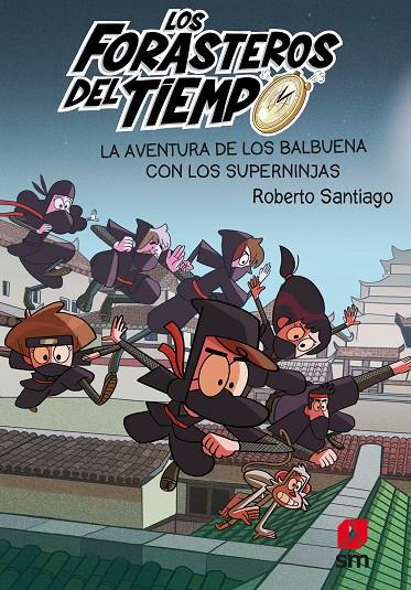 CON LOS SUPERNINJAS 10 LA AVENTURA DE LOS BALBUENA | 9788413188249 | SANTIAGO, ROBERTO | Llibreria Ombra | Llibreria online de Rubí, Barcelona | Comprar llibres en català i castellà online