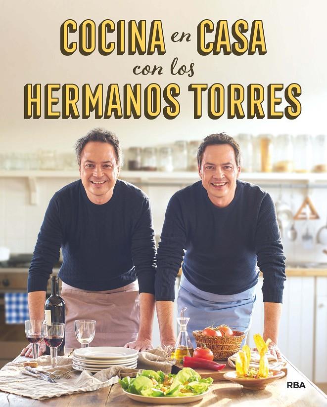 COCINA EN CASA CON LOS HERMANOS TORRES | 9788490567678 | TORRES , JAVIER/TORRES , SERGIO | Llibreria Ombra | Llibreria online de Rubí, Barcelona | Comprar llibres en català i castellà online