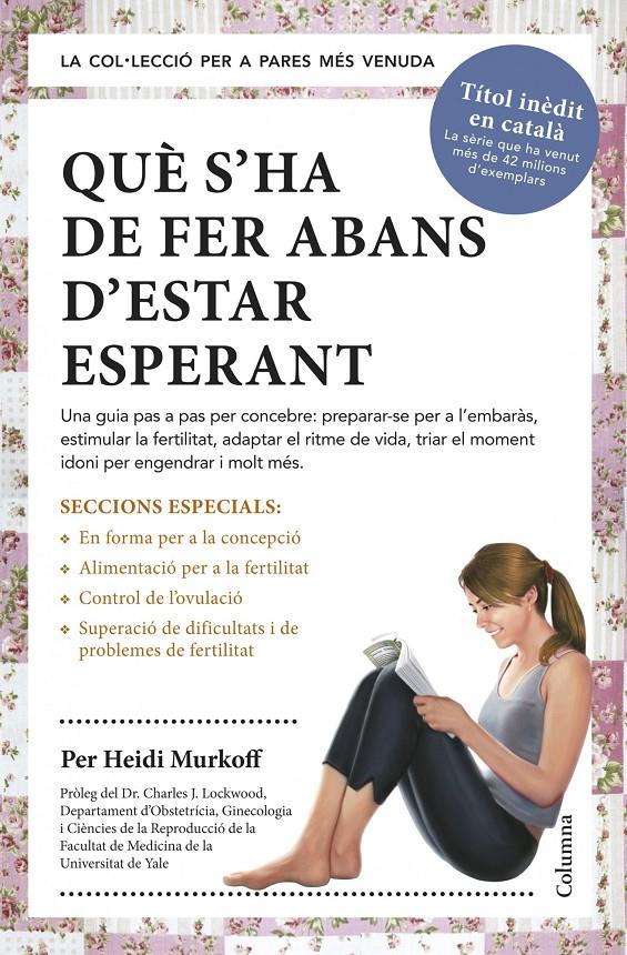 QUÈ S'HA DE FER ABANS D'ESTAR ESPERANT | 9788466418515 | HEIDI MURKOFF | Llibreria Ombra | Llibreria online de Rubí, Barcelona | Comprar llibres en català i castellà online