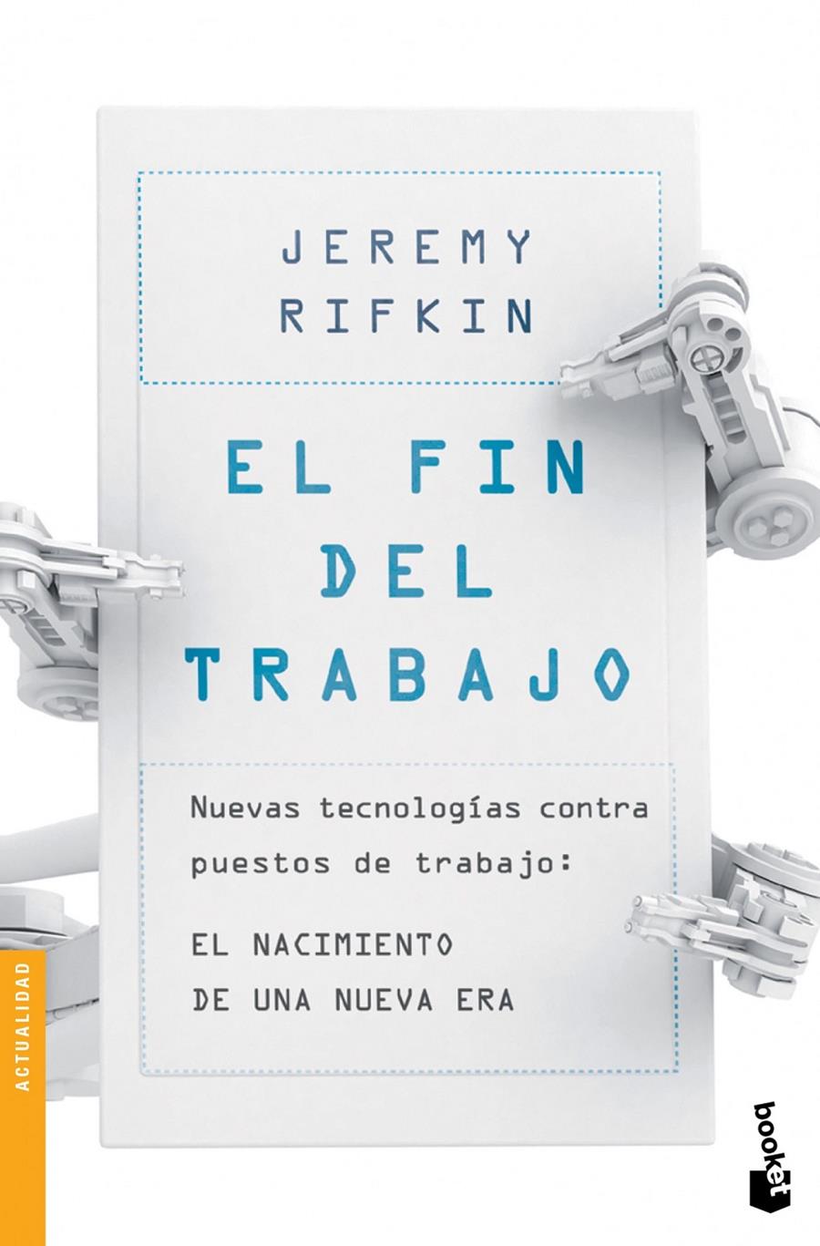 EL FIN DEL TRABAJO NUEVAS TECNOLOGIAS CONTRA PUESTOS DE TRABAJO EL NACIMIENTO DE UNA NUEVA ERA | 9788408124030 | JEREMY RIFKIN | Llibreria Ombra | Llibreria online de Rubí, Barcelona | Comprar llibres en català i castellà online