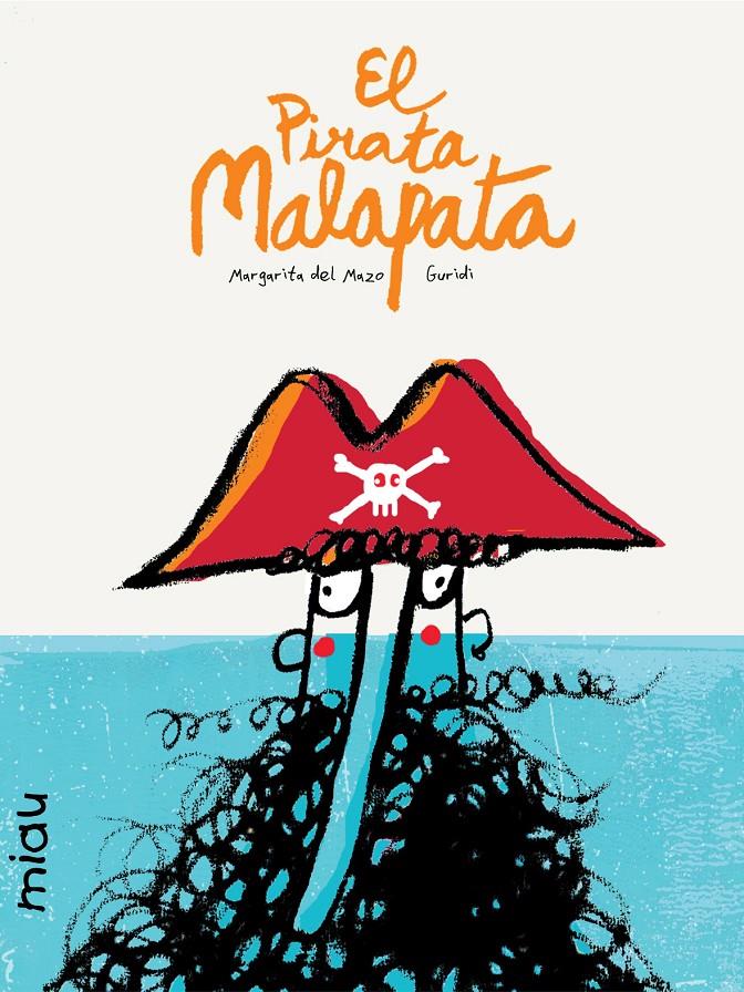 EL PIRATA MALAPOTA  | 9788416434015 | DE MAZO, MARGARITA/NIETO GURIDI, RAÚL | Llibreria Ombra | Llibreria online de Rubí, Barcelona | Comprar llibres en català i castellà online