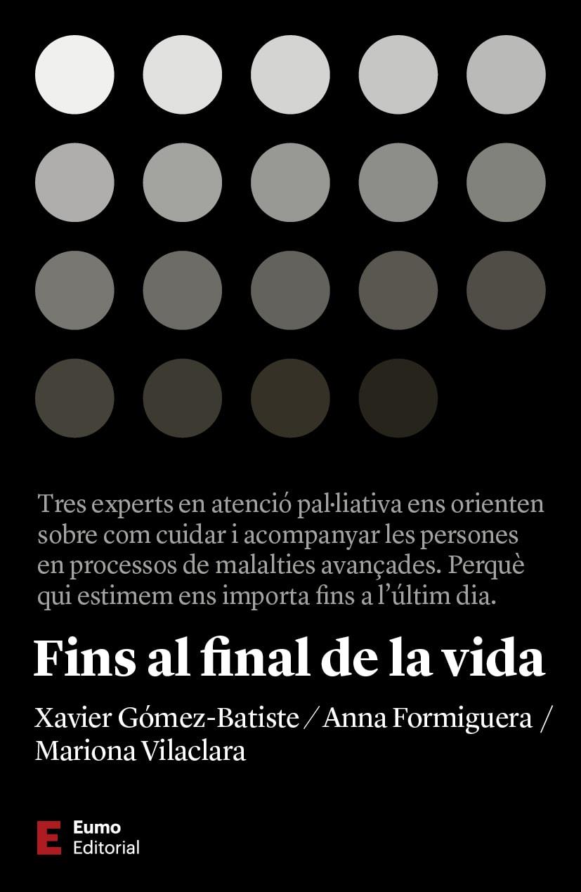 FINS AL FINAL DE LA VIDA | 9788497667463 | VILACLARA TRASERRA, MARIONA/FORMIGUERA MACIÀ, ANNA/GÓMEZ BATISTE, XAVIER | Llibreria Ombra | Llibreria online de Rubí, Barcelona | Comprar llibres en català i castellà online