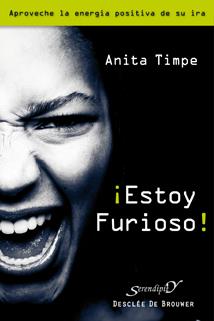 ¡ESTOY FURIOSO! APROVECHE LA ENERGÍA POSITIVA DE SU IRA | 9788433023995 | ANITA TIMPE | Llibreria Ombra | Llibreria online de Rubí, Barcelona | Comprar llibres en català i castellà online