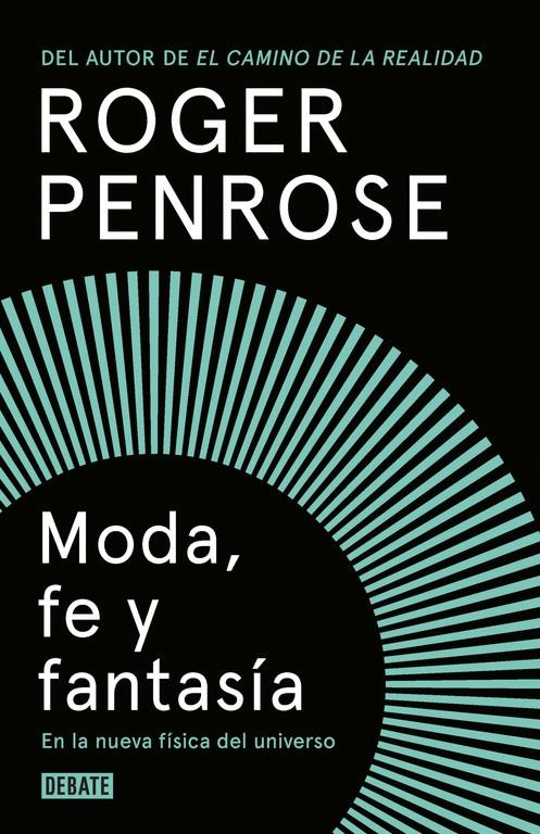 MODA, FE Y FANTASÍA EN LA NUEVA FÍSICA DEL UNIVERSO | 9788499927893 | ROGER PENROSE | Llibreria Ombra | Llibreria online de Rubí, Barcelona | Comprar llibres en català i castellà online