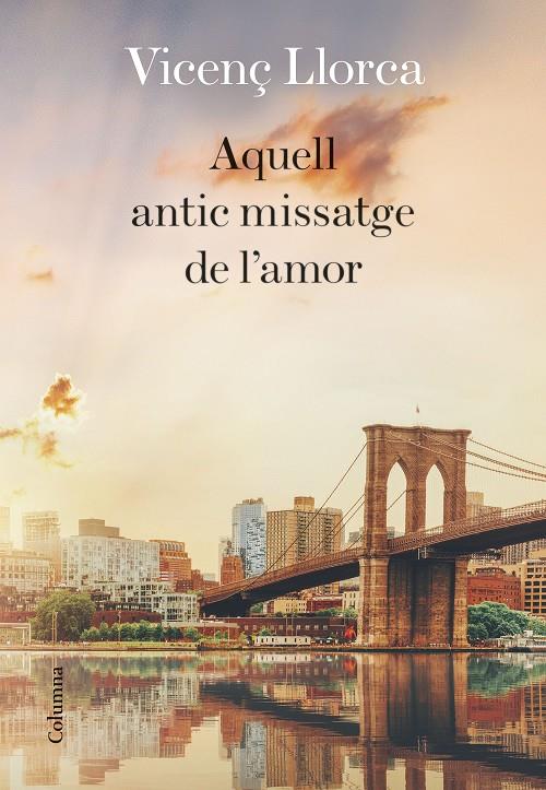 AQUELL ANTIC MISSATGE DE L'AMOR | 9788466424097 | LLORCA BERROCAL, VICENÇ | Llibreria Ombra | Llibreria online de Rubí, Barcelona | Comprar llibres en català i castellà online