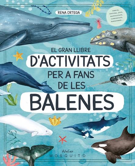 EL GRAN LLIBRE D'ACTIVITATS PER A FANS DE LES BALENES | 9788419095572 | ORTEGA, RENA | Llibreria Ombra | Llibreria online de Rubí, Barcelona | Comprar llibres en català i castellà online