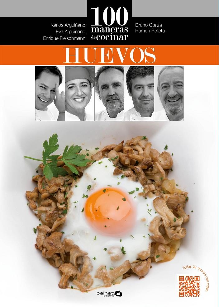 100 MANERAS DE COCINAR HUEVOS | 9788494352638 | ARGUIÑANO, KARLOS/OTEIZA, BRUNO/ROTETA, RAMÓN/FLEISCHMANN, ENRIQUE/ARGUIÑANO, EVA | Llibreria Ombra | Llibreria online de Rubí, Barcelona | Comprar llibres en català i castellà online