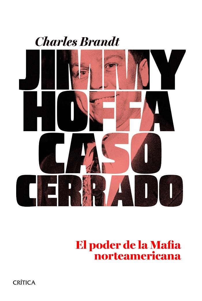 JIMMY HOFFA CASO CERRADO EL PODER DE LA MAFIA NORTEAMERICANA | 9788498926774 | CHARLES BRANDT | Llibreria Ombra | Llibreria online de Rubí, Barcelona | Comprar llibres en català i castellà online