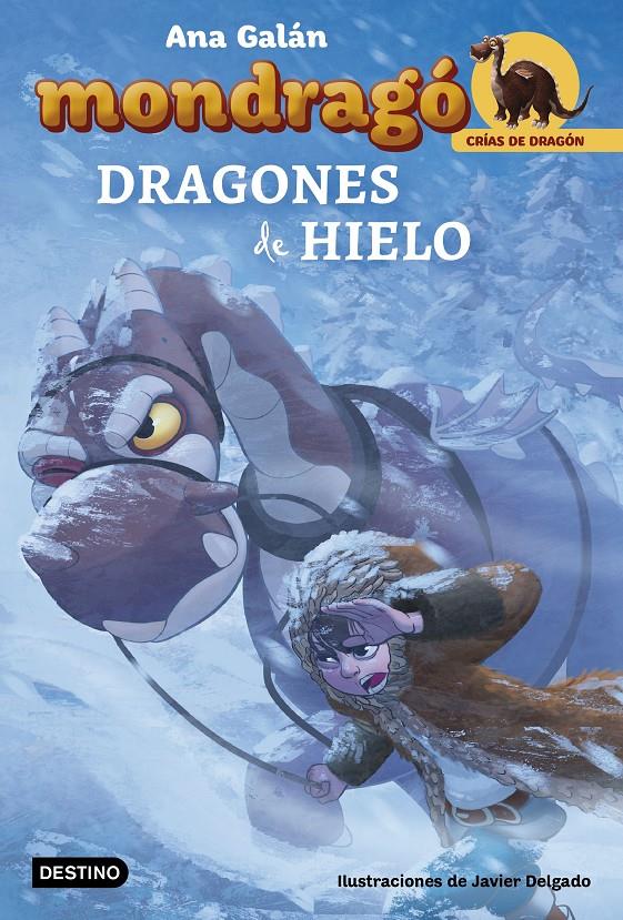 MONDRAGÓ. 5 DRAGONES DE HIELO | 9788408182498 | GALÁN, ANA/DELGADO GONZÁLEZ, JAVIER | Llibreria Ombra | Llibreria online de Rubí, Barcelona | Comprar llibres en català i castellà online