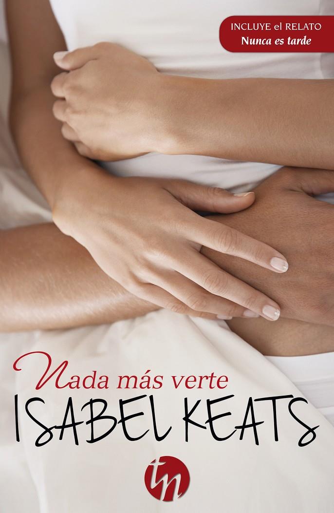 NADA MÁS VERTE - NUNCA ES TARDE | 9788468747170 | ISABEL KEATS | Llibreria Ombra | Llibreria online de Rubí, Barcelona | Comprar llibres en català i castellà online