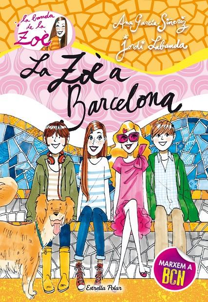 LA ZOÈ A BARCELONA 7 LA BANDA DE LA ZOE | 9788490573907 | ANA GARCÍA-SIÑERIZ - JORDI LABANDA | Llibreria Ombra | Llibreria online de Rubí, Barcelona | Comprar llibres en català i castellà online