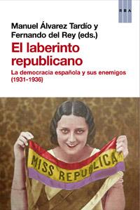 EL LABERINTO REPUBLICANO | 9788490063576 | ALVAREZ TARDIO - DEL REY (EDS.) | Llibreria Ombra | Llibreria online de Rubí, Barcelona | Comprar llibres en català i castellà online