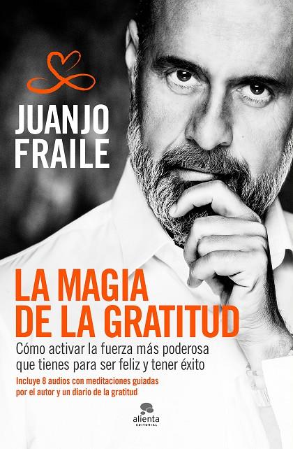 LA MAGIA DE LA GRATITUD | 9788413440231 | FRAILE CALDERON, JUANJO | Llibreria Ombra | Llibreria online de Rubí, Barcelona | Comprar llibres en català i castellà online